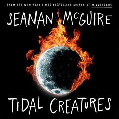 Tidal Creatures Audiobook, by Seanan McGuire