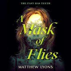 A Mask of Flies Audiobook, by Matthew Lyons