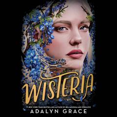 Wisteria Audiobook, by Adalyn Grace