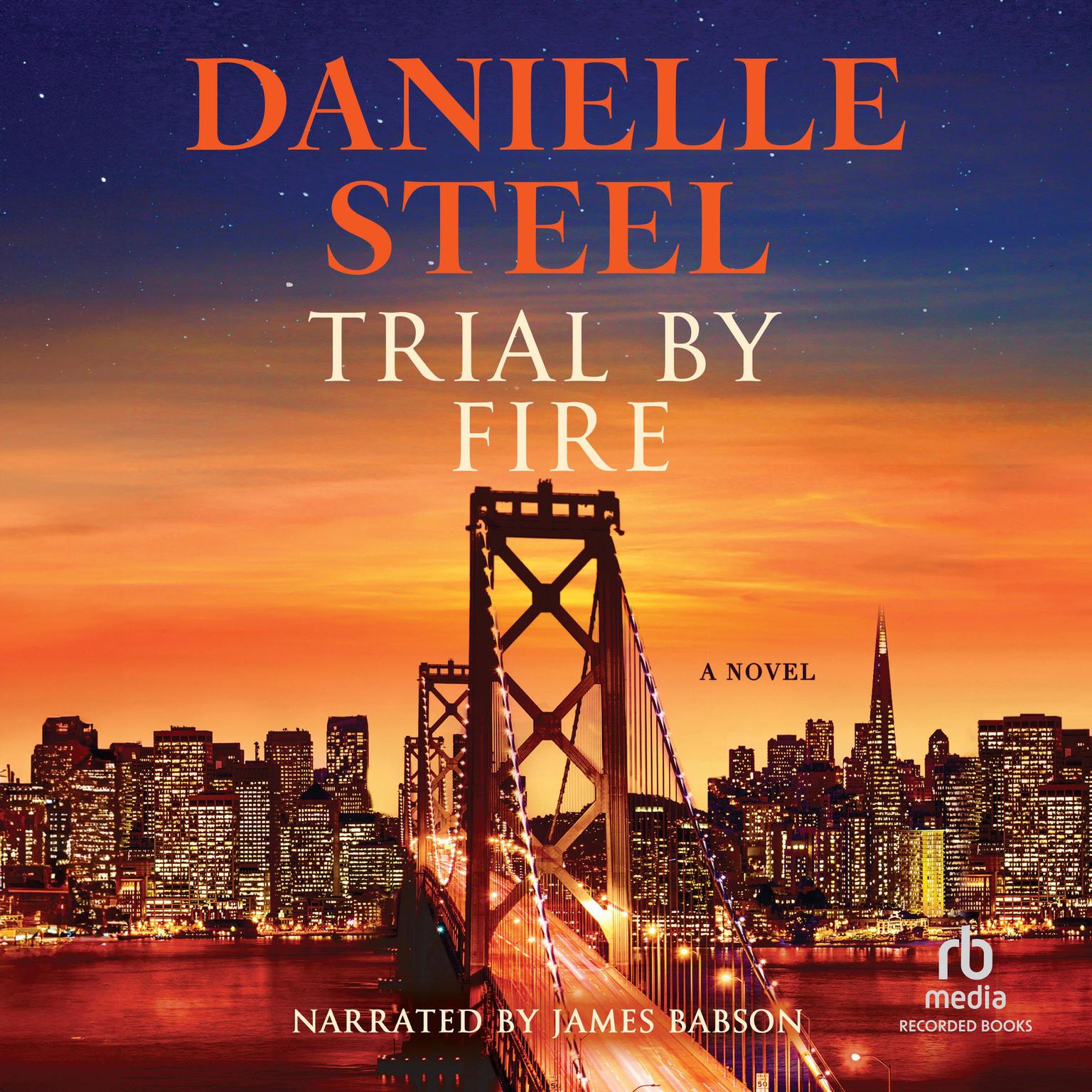 Trial by Fire Audiobook, by Danielle Steel