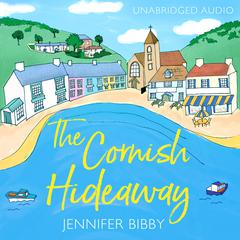 The Cornish Hideaway: 'A sun-drenched delight, an absolute joy!' HEIDI SWAIN Audiobook, by Jennifer Bibby
