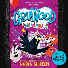 Grimwood: Party Animals Audiobook, by Nadia Shireen