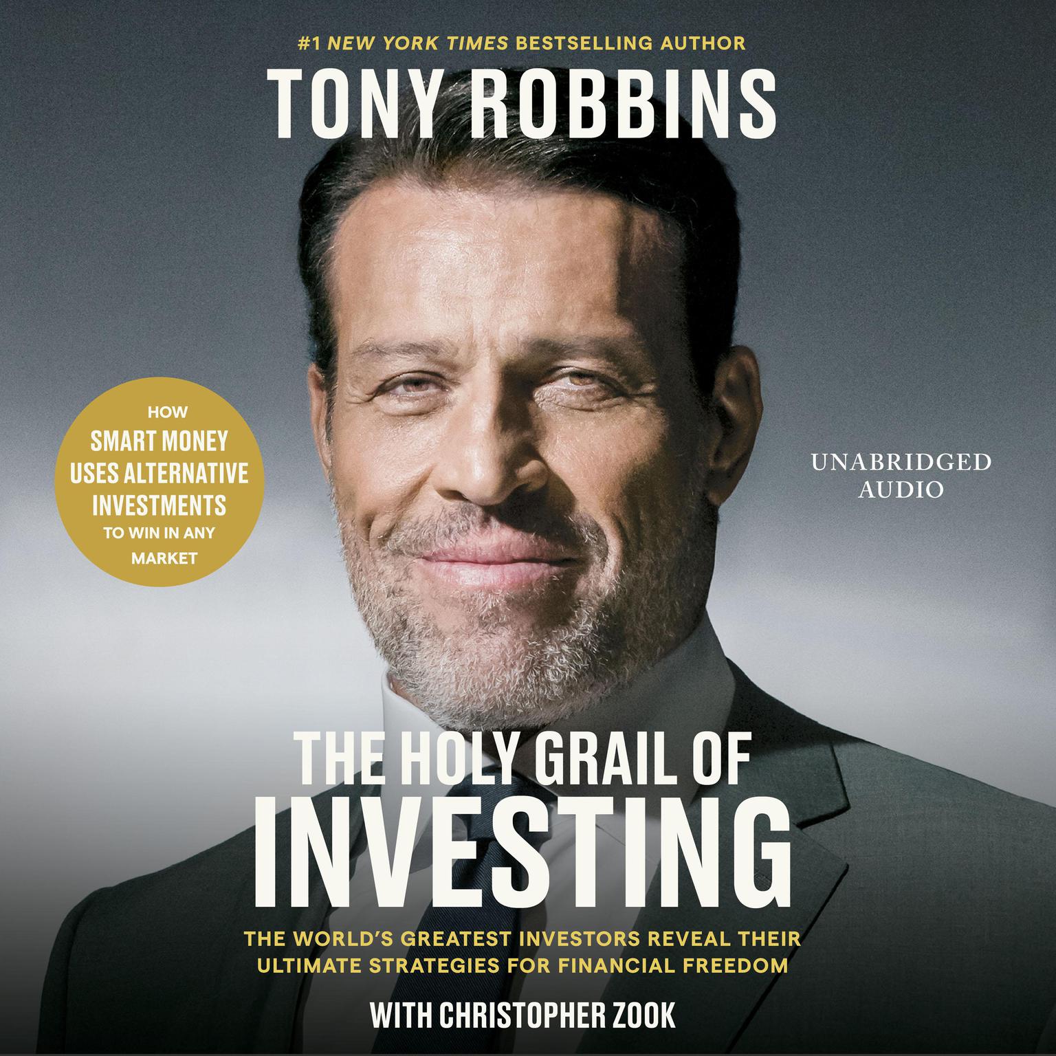 The Holy Grail of Investing: The Worlds Greatest Investors Reveal Their Ultimate Strategies for Financial Freedom Audiobook, by Tony Robbins