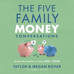 The Five Family Money Conversations: Money Personalities at Every Age and Stage Audiobook, by Megan Kovar