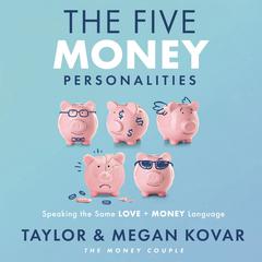 The Five Money Personalities: Speaking the Same Love and Money Language Audiobook, by Megan Kovar