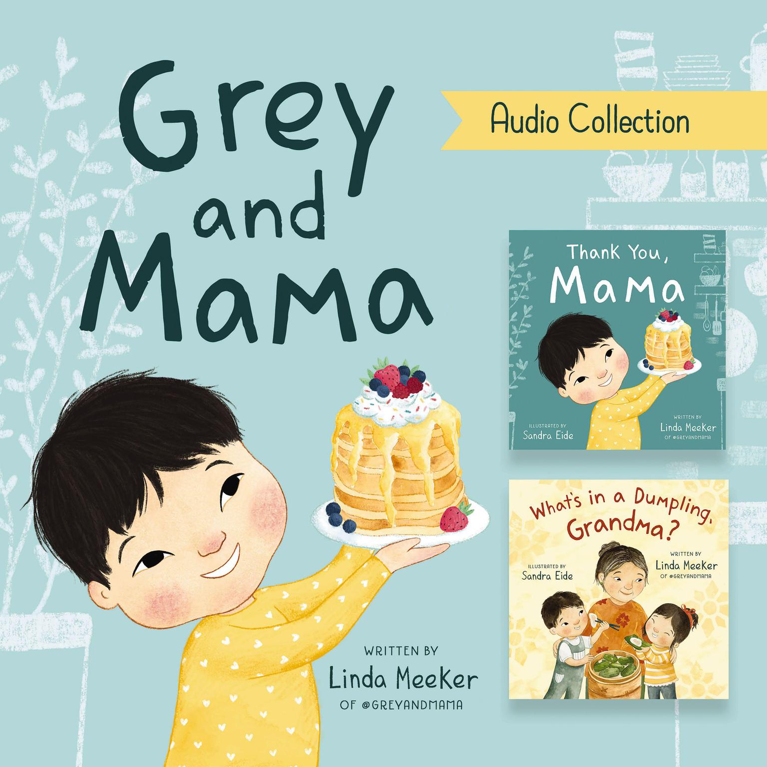 Grey and Mama Audio Collection Audiobook, by Linda Meeker