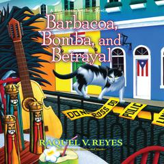 Barbacoa, Bomba, and Betrayal Audiobook, by Raquel V. Reyes