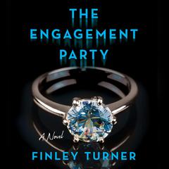 The Engagement Party Audiobook, by Finley Turner