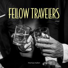 Fellow Travelers Audiobook, by Thomas Mallon