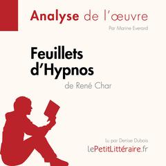 Feuillets dHypnos de René Char (Analyse de loeuvre): Analyse complète et résumé détaillé de loeuvre Audiobook, by LePetitLitteraire 