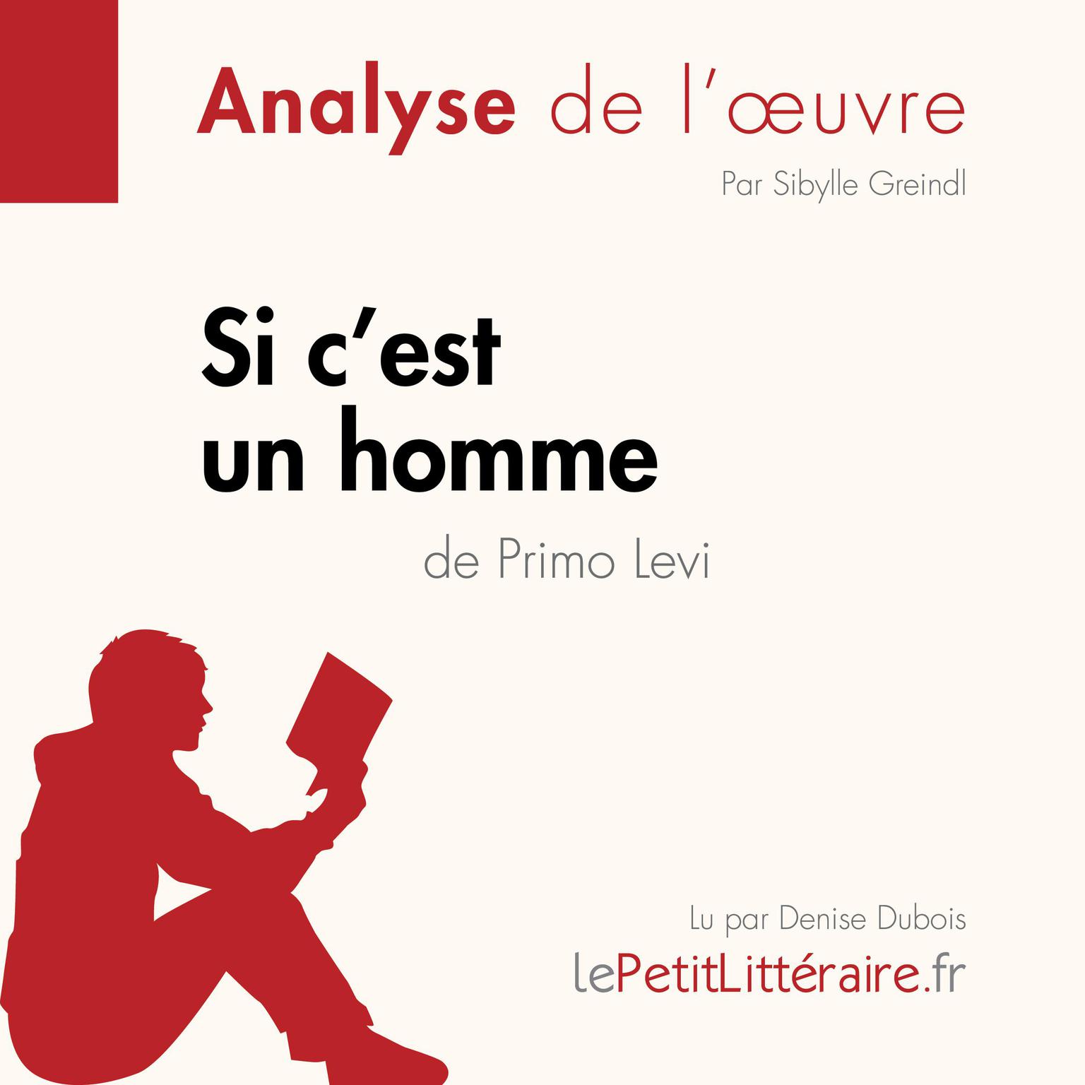 Si cest un homme de Primo Levi (Analyse de lœuvre): Analyse complète et résumé détaillé de loeuvre Audiobook, by LePetitLitteraire 