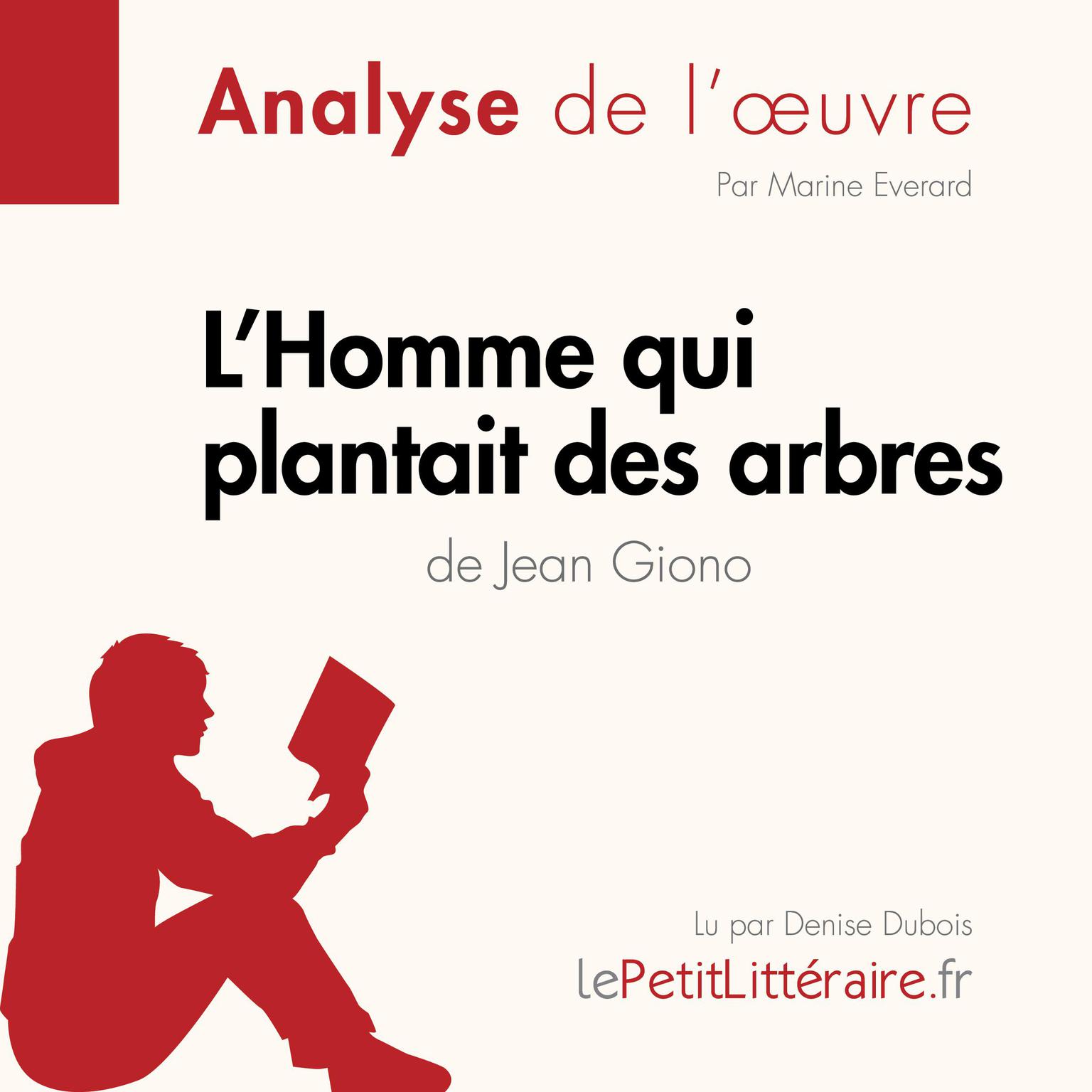 LHomme qui plantait des arbres de Jean Giono (Fiche de lecture): Analyse complète et résumé détaillé de loeuvre Audiobook, by LePetitLitteraire 