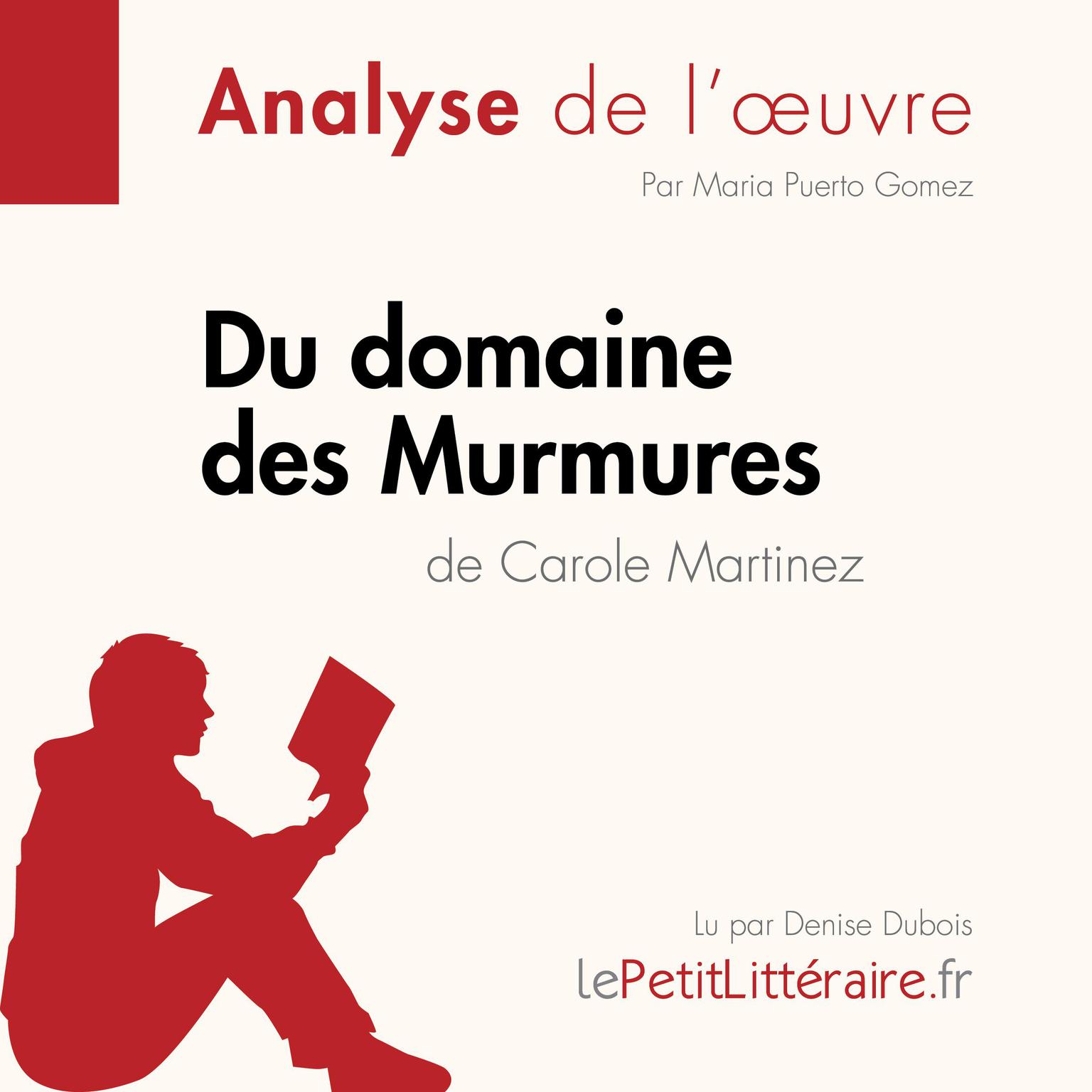 Du domaine des Murmures de Carole Martinez (Analyse de lœuvre): Analyse complète et résumé détaillé de loeuvre Audiobook, by LePetitLitteraire 