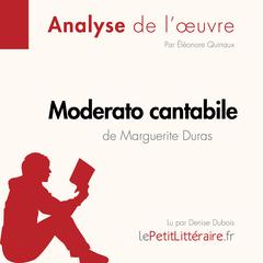 Moderato cantabile de Marguerite Duras (Analyse de lœuvre): Analyse complète et résumé détaillé de loeuvre Audiobook, by LePetitLitteraire 