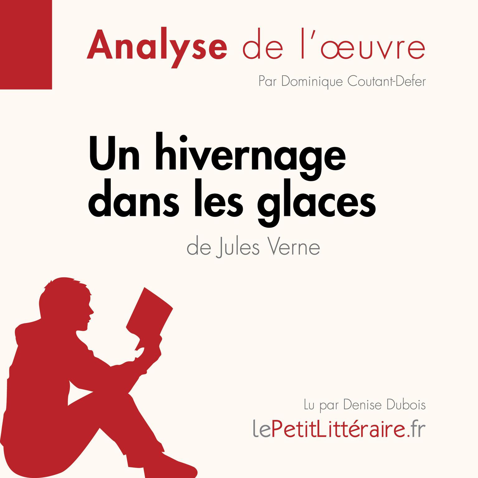 Un hivernage dans les glaces de Jules Verne (Fiche de lecture): Analyse complète et résumé détaillé de loeuvre Audiobook, by LePetitLitteraire 