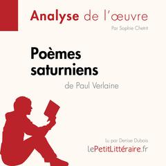 Poèmes saturniens de Paul Verlaine (Analyse de loeuvre): Analyse complète et résumé détaillé de loeuvre Audiobook, by LePetitLitteraire 