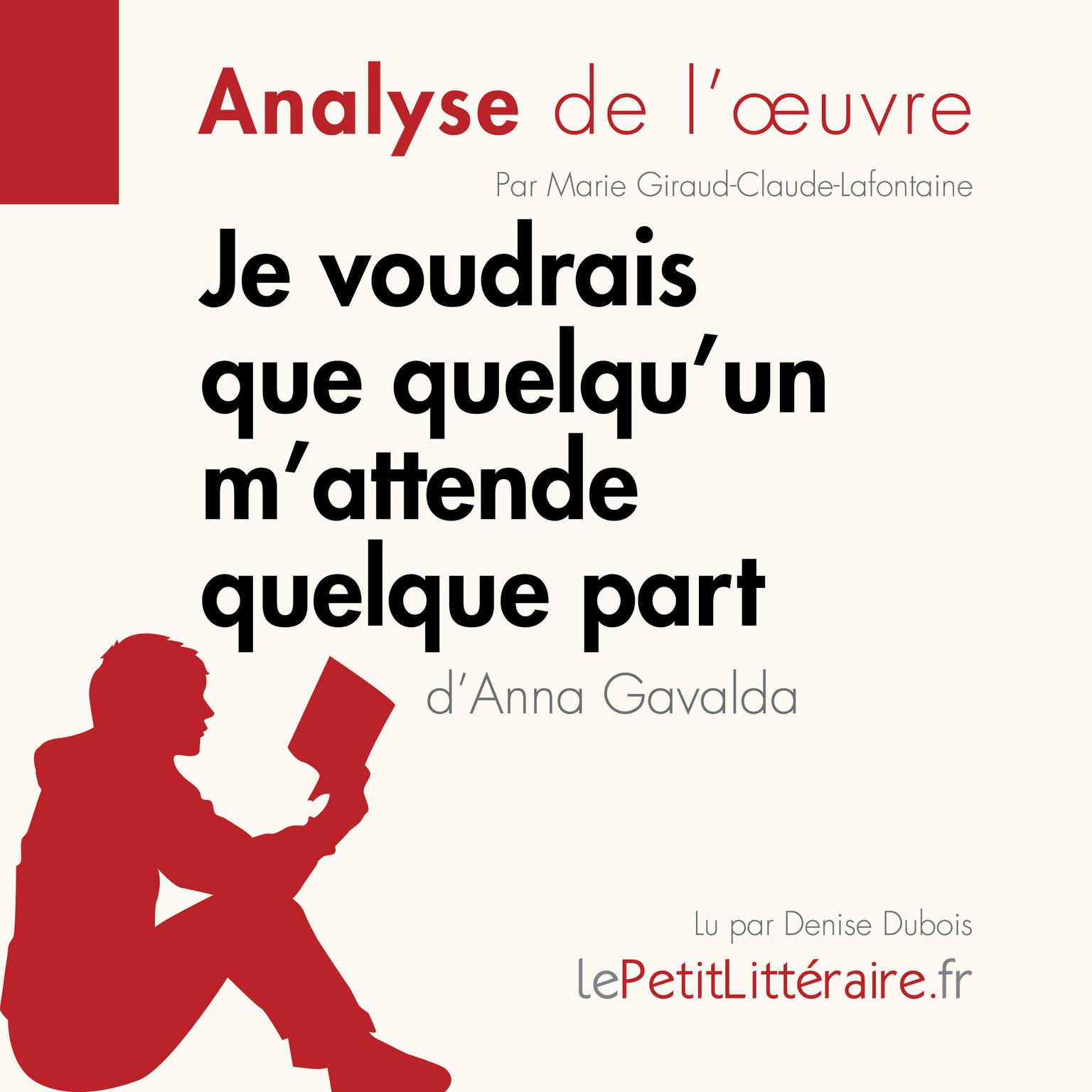 Je voudrais que quelquun mattende quelque part dAnna Gavalda: Analyse complète et résumé détaillé de loeuvre Audiobook, by LePetitLitteraire 