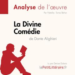 La Divine Comédie de Dante Alighieri (Analyse de loeuvre): Analyse complète et résumé détaillé de loeuvre Audiobook, by LePetitLitteraire 