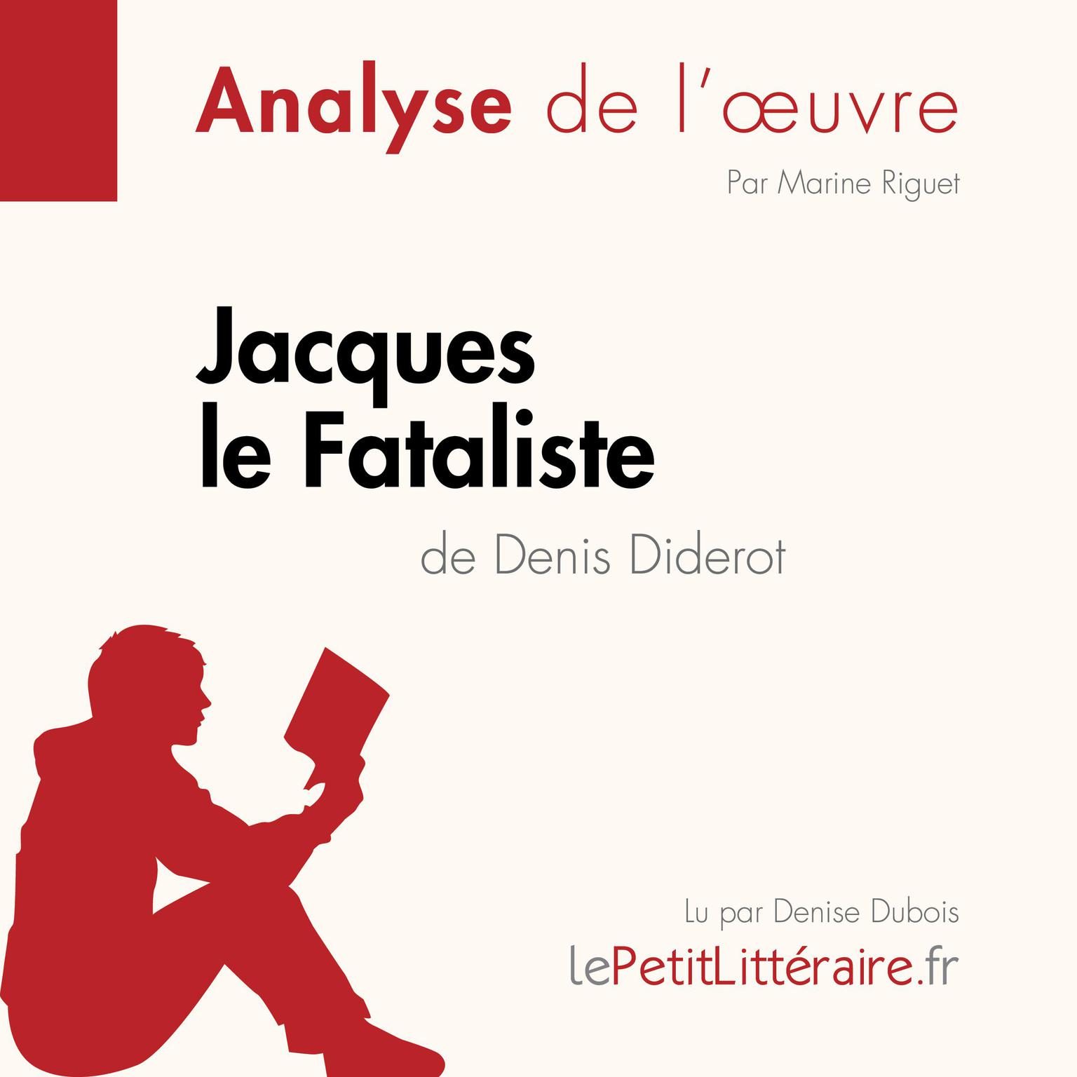 Jacques le Fataliste de Denis Diderot (Analyse de loeuvre): Analyse complète et résumé détaillé de loeuvre Audiobook, by LePetitLitteraire 