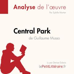 Central Park de Guillaume Musso (Fiche de lecture): Analyse complète et résumé détaillé de loeuvre Audiobook, by LePetitLitteraire 