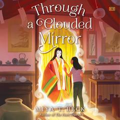 Through a Clouded Mirror Audiobook, by Miya T. Beck