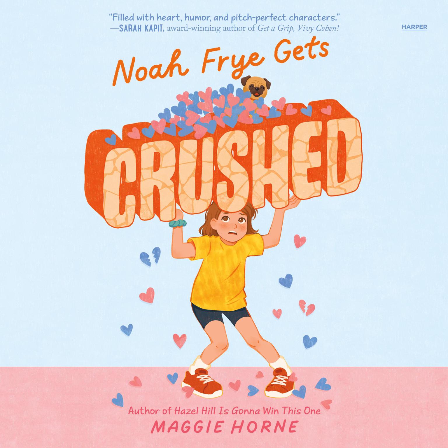 Noah Frye Gets Crushed Audiobook, by Maggie Horne