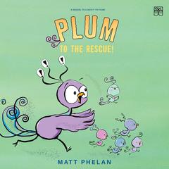 Plum to the Rescue! Audiobook, by Matt Phelan