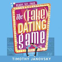 The (Fake) Dating Game Audiobook, by Timothy Janovsky