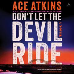 Dont Let the Devil Ride: A Novel Audiobook, by Ace Atkins