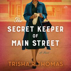 The Secret Keeper of Main Street: A Novel Audiobook, by Trisha R. Thomas