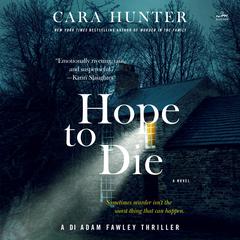 Hope to Die: A Novel Audiobook, by Cara Hunter