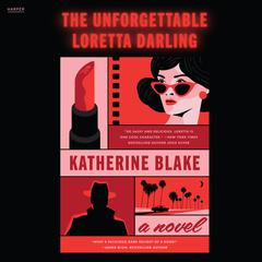 The Unforgettable Loretta Darling: A Novel Audiobook, by Katherine Blake
