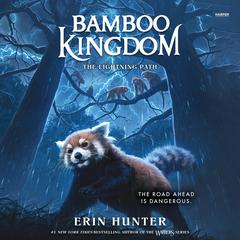 Bamboo Kingdom #5: The Lightning Path Audiobook, by Erin Hunter
