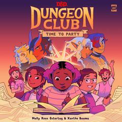 Dungeons & Dragons: Dungeon Club: Time to Party Audiobook, by Molly Knox Ostertag