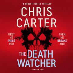 The Death Watcher: The chillingly compulsive new Robert Hunter thriller Audiobook, by Chris Carter