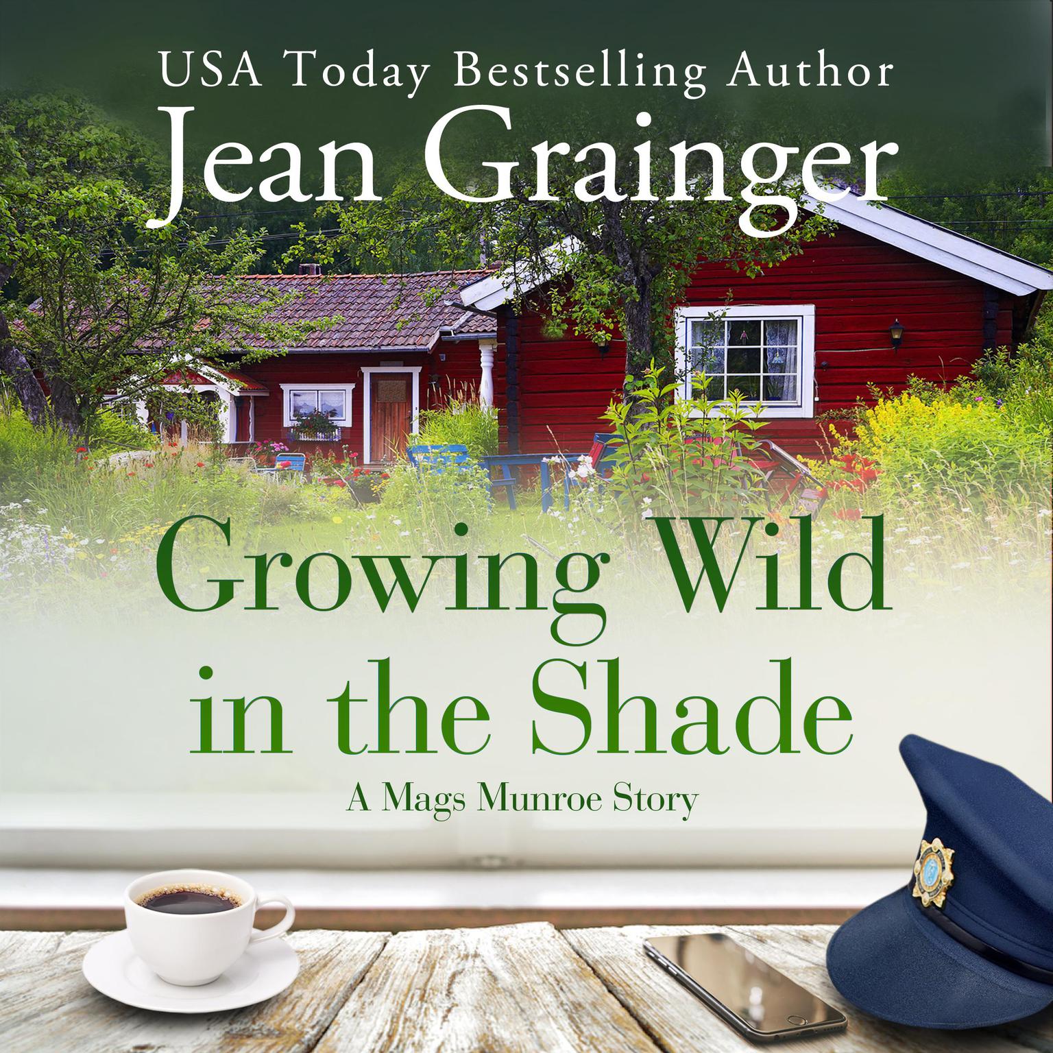 Growing Wild in the Shade: A Mags Munroe Story Audiobook, by Jean Grainger