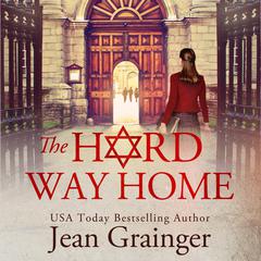The Hard Way Home: The Star and the Shamrock Book 3 Audiobook, by Jean Grainger