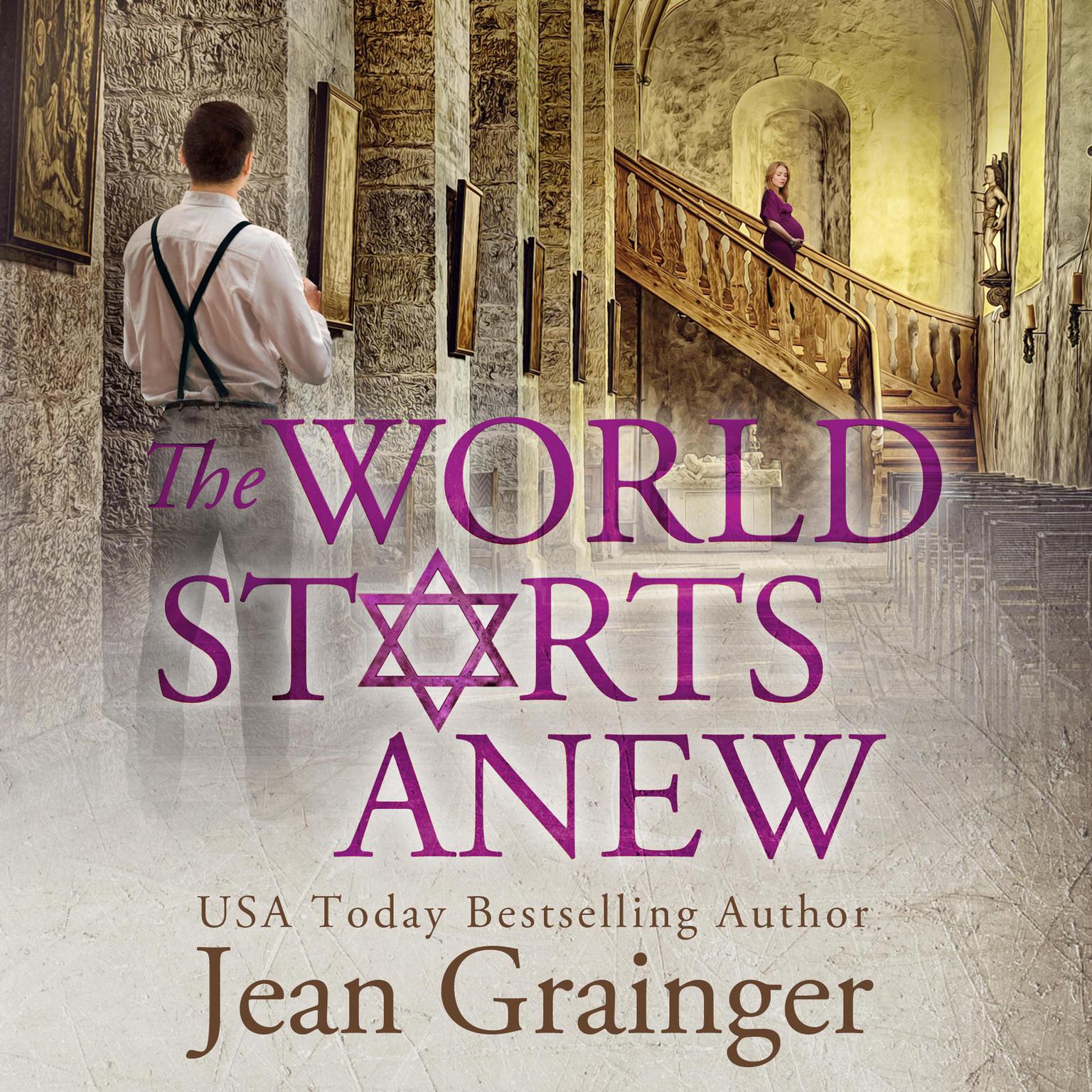The World Starts Anew: The Star and the Shamrock Series - Book 4 Audiobook, by Jean Grainger