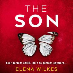 The Son: A completely gripping psychological thriller with a shocking twist Audiobook, by Elena Wilkes