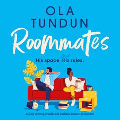 Roommates: A totally uplifting, dramatic and emotional womens fiction novel Audiobook, by Ola Tundun