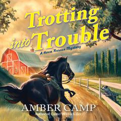 Trotting into Trouble Audiobook, by Amber Camp