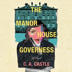 The Manor House Governess Audiobook, by C. A. Castle