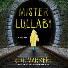 Mister Lullaby Audiobook, by J. H. Markert