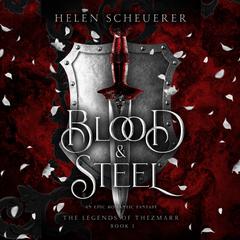 Blood & Steel Audiobook, by Helen Scheuerer