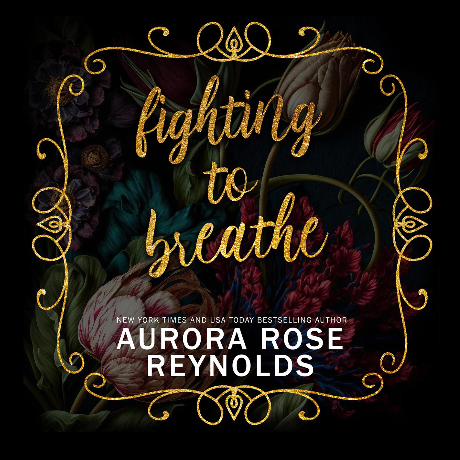 Fighting to Breathe Audiobook, by Aurora Rose Reynolds