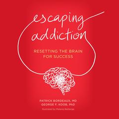 Escaping Addiction Audiobook, by George Koob