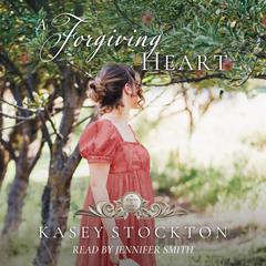 A Forgiving Heart Audiobook, by Kasey Stockton