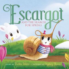 Escargot and the Search for Spring Audiobook, by Dashka Slater