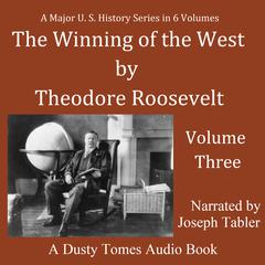 The Winning of the West, Vol. 3: The Founding of the Trans-Alleghany Commonwealths 1784–1790  Audiobook, by Theodore Roosevelt