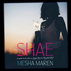 Shae: A Novel Audiobook, by Mesha Maren